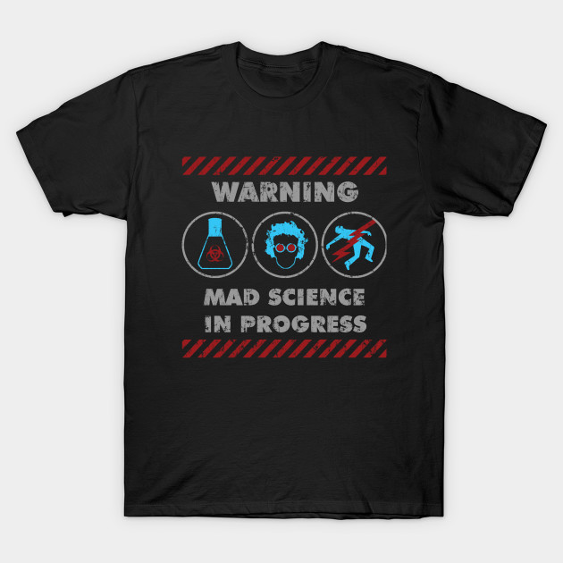 MAD SCIENCE IN PROGRESS